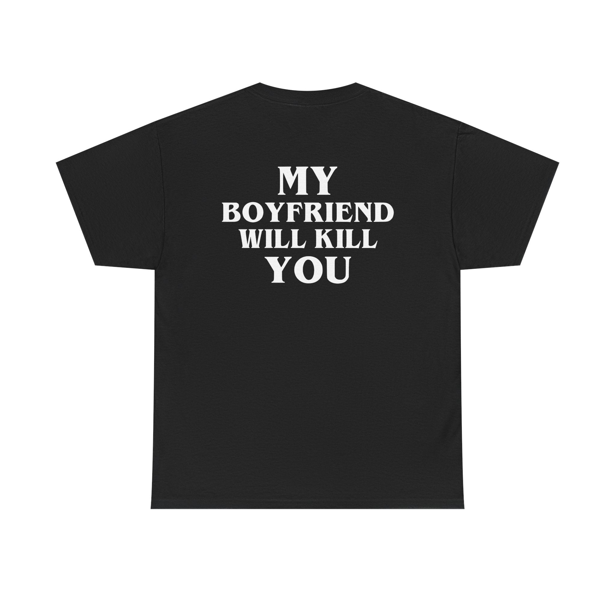 My Boyfriend Will Kill You – Black Tee