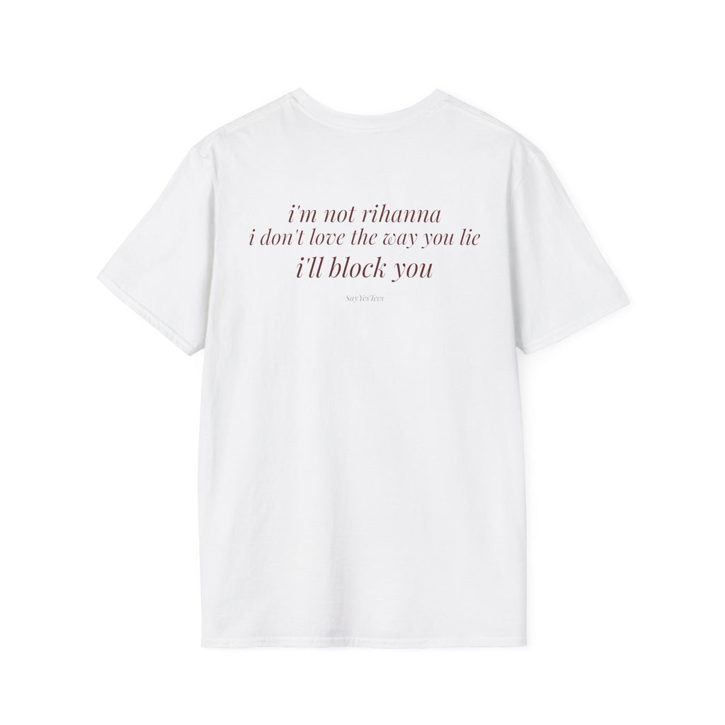 I'm not Rihanna, I'll block you - Tee