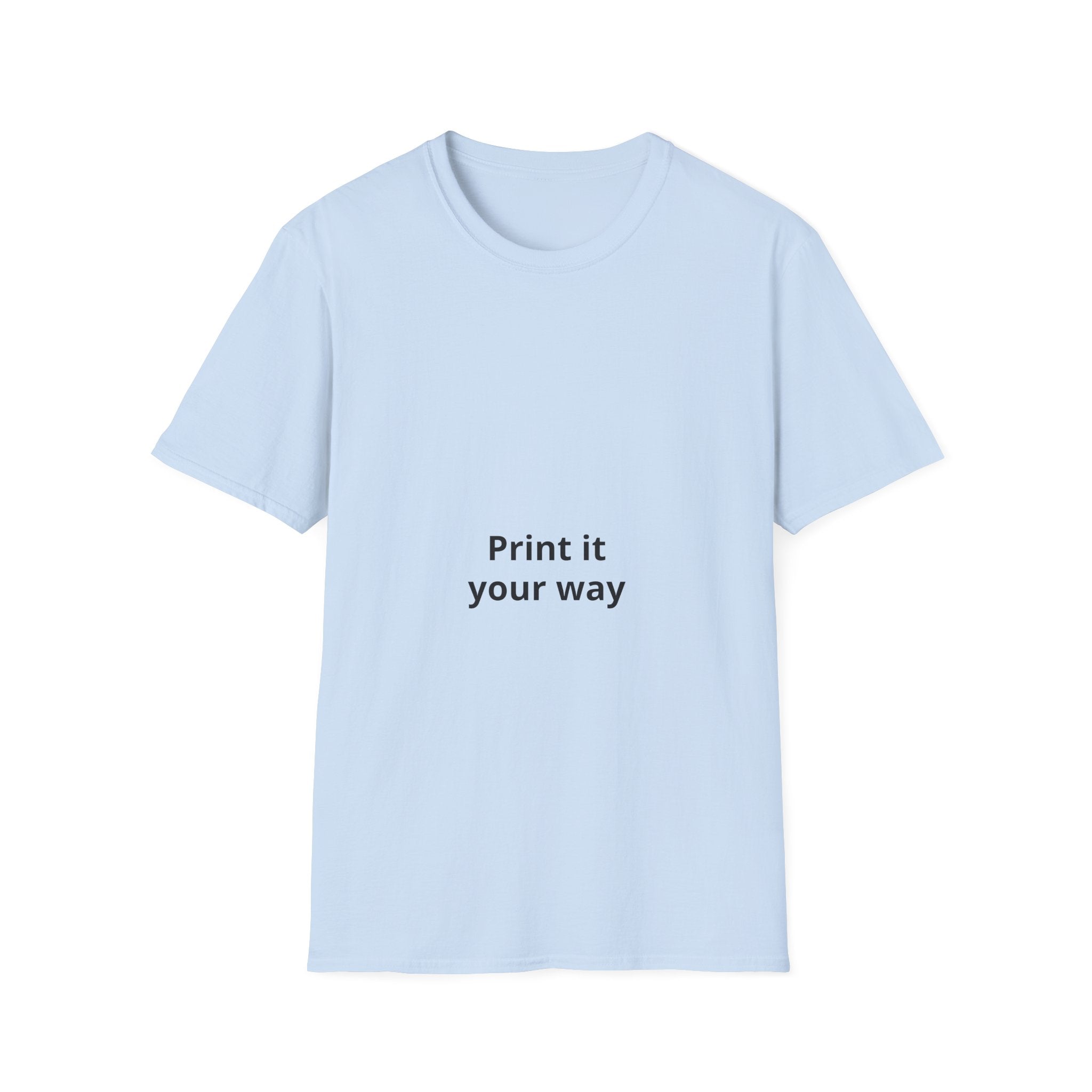 T-Shirt — "Print It Your Way" Minimalist Personalized Tee