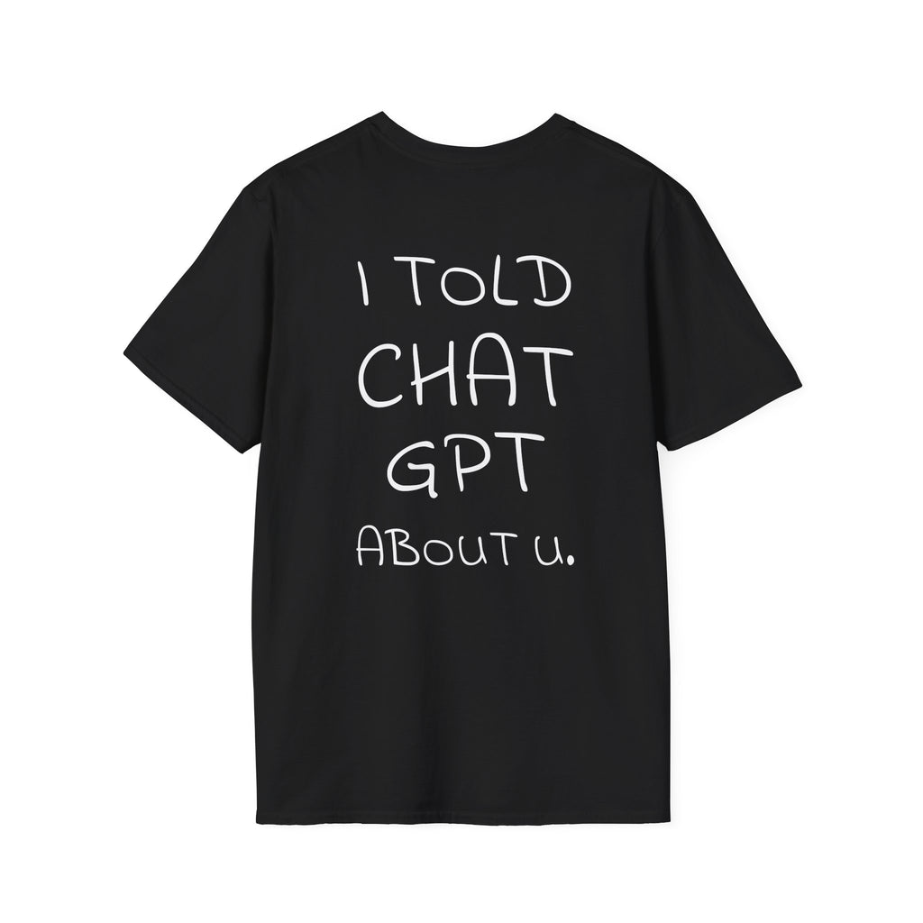 I told chat gpt about you - Tee