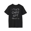 I told chat gpt about you - Tee
