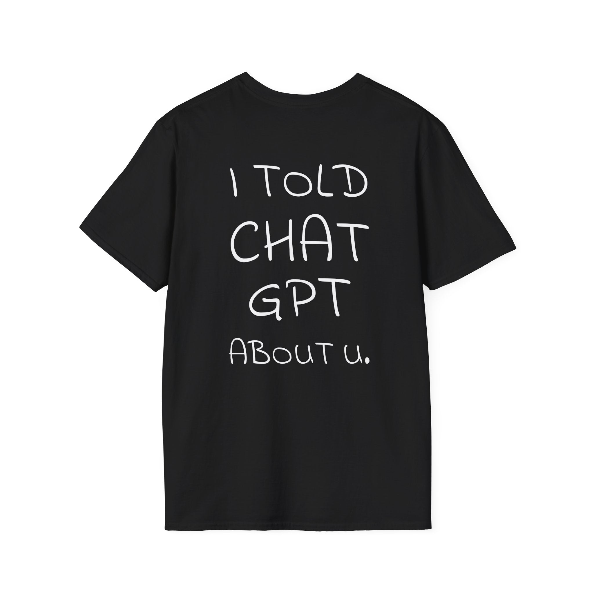 I told chat gpt about you - Tee