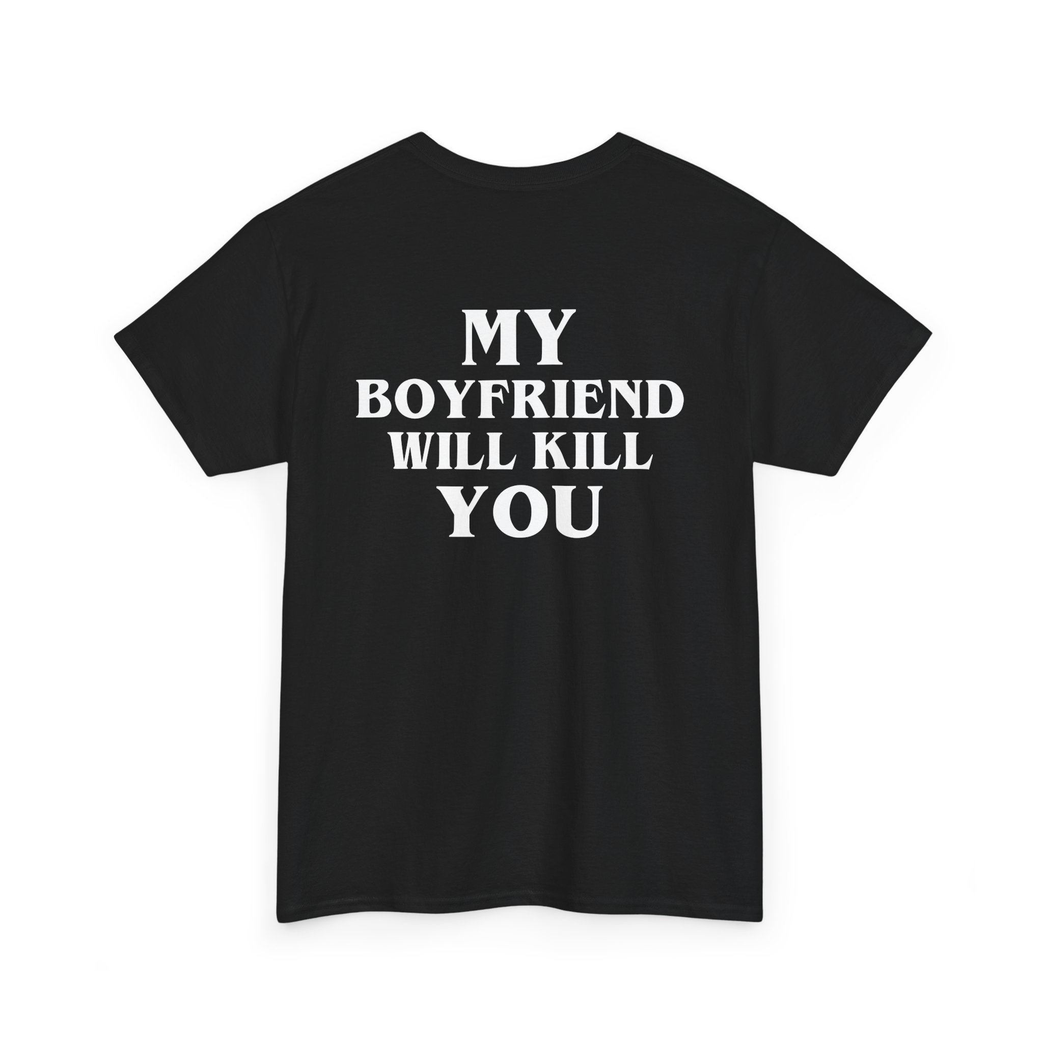 My Boyfriend Will Kill You – Black Tee