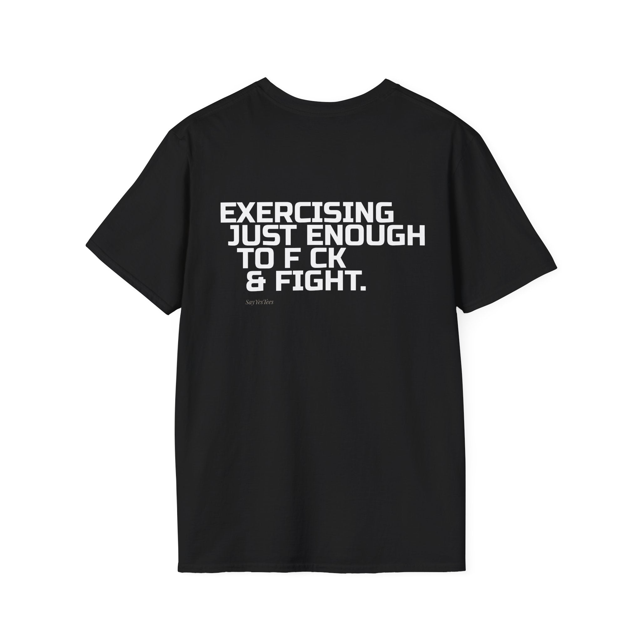 Exercising just enough to f*ck & fight - Tee